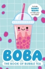 Boba: The Book of Bubble Tea Cover Image