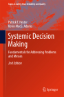 Systemic Decision Making: Fundamentals for Addressing Problems and Messes (Topics in Safety #33) Cover Image