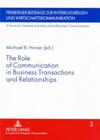 The Role of Communication in Business Transactions and Relationships (Freiberger Beitraege Zur Interkulturellen Und Wirtschaftskom #3) By Michael B. Hinner (Editor) Cover Image