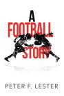 A Football Story By Peter F. Lester Cover Image