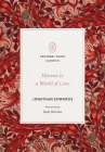 Heaven Is a World of Love By Jonathan Edwards, Sam Storms (Foreword by) Cover Image