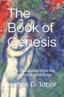 The Book of Genesis: A New Translation from the Transparent English Bible By James D. Tabor Cover Image