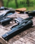 Firearms Record Book: Modern Black Track acquisition & Disposition, repairs of your firearms Cover Image