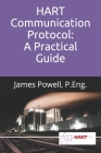 HART Communication Protocol: A Practical Guide By James Powell P. Eng Cover Image