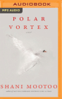 Polar Vortex By Shani Mootoo, Lewis Sharon (Read by), Iris Quinn (Read by) Cover Image