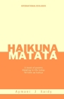 Haikuna Matata: A book of poems Relating to life today Written as haikus By Aymani J. Xaidy Cover Image
