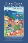 Fish Tank: A Fable for Our Times By Scott Bischke Cover Image
