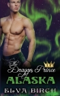 The Dragon Prince of Alaska By Elva Birch Cover Image