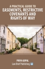 A Practical Guide to Easements, Restrictive Covenants and Rights of Way Cover Image