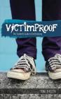 VICTIMPROOF - The Student's Guide to End Bullying: America's #1 Anti-Bullying Program Cover Image