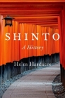Shinto: A History By Helen Hardacre Cover Image