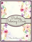 Psalms Coloring Book: Pray and Color Psalm Christian Book for Adults (Great Gift for Believers) Cover Image
