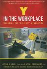 Y in the Workplace: Managing the Me First Generation By Nicole A. Lipkin, April J. Perrymore Cover Image