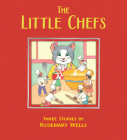 The Little Chefs By Rosemary Wells Cover Image