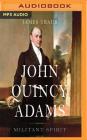 John Quincy Adams: Militant Spirit Cover Image