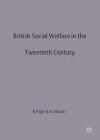 British Social Welfare in the Twentieth Century By Robert Page, Richard Silburn Cover Image