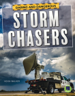 Daring and Dangerous Storm Chasers By Kevin Walker Cover Image