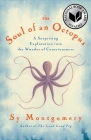 The Soul of an Octopus: A Surprising Exploration into the Wonder of Consciousness By Sy Montgomery Cover Image