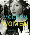 Modern Women: Women Artists at the Museum of Modern Art By Connie Butler (Editor), Alexandra Schwartz (Editor), Connie Butler (Introduction by) Cover Image