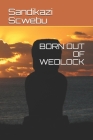 Born Out of Wedlock By Sandikazi Scwebu Cover Image