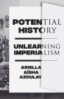 Potential History: Unlearning Imperialism Cover Image