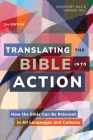 Translating the Bible Into Action, 2nd Edition: How the Bible Can Be Relevant in All Languages and Cultures By Margaret Hill, Harriet Hill Cover Image