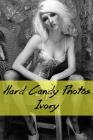 Hard Candy Photos, Ivory By Bob Clarke Cover Image