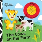Baby Einstein: The Cows on the Farm Sound Book By Pi Kids Cover Image