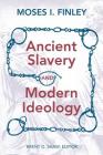 Ancient Slavery and Modern Ideology By Moses I. Finley, Brent D. Shaw (Editor) Cover Image