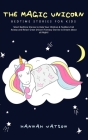 The Magic Unicorn - Bed Time Stories for Kids: Short Bedtime Stories to Help Your Children & Toddlers Fall Asleep and Relax! Great Unicorn Fantasy Sto By Hannah Watson Cover Image