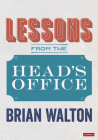 Lessons from the Head's Office By Brian Walton Cover Image
