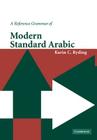 A Reference Grammar of Modern Standard Arabic (Reference Grammars) By Karin C. Ryding Cover Image