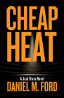 Cheap Heat (Jack Dixon #2) By Daniel M. Ford Cover Image