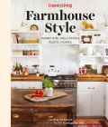 Country Living Farmhouse Style: Warm and Welcoming Rustic Homes Cover Image