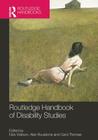 Routledge Handbook of Disability Studies (Routledge Handbooks) By Nick Watson (Editor), Alan Roulstone (Editor), Carol Thomas (Editor) Cover Image