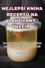 Nejlepsí Kniha ReceptŮ Na Lahovaný Kefír By Ludmila Červená Cover Image
