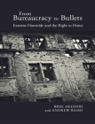 From Bureaucracy to Bullets: Extreme Domicide and the Right to Home (Genocide, Political Violence, Human Rights ) By Bree Akesson, Andrew R. Basso Cover Image