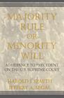 Majority Rule or Minority Will: Adherence to Precedent on the Us Supreme Court By Harold J. Spaeth, Jeffrey A. Segal Cover Image