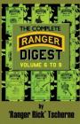 The Complete Ranger Digest: Vols. VI-IX By Richard F. Tscherne Cover Image