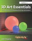 3D Art Essentials: The Fundamentals of 3D Modeling, Texturing, and Animation By Ami Chopine Cover Image