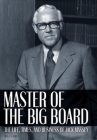Master of the Big Board: The Life, Times, and Businesses of Jack C. Massey By Bill Carey Cover Image
