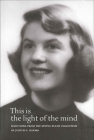 This Is the Light of the Mind:  Selections from the Sylvia Plath Collection of Judith G. Raymo Cover Image