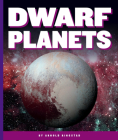 Dwarf Planets By Arnold Ringstad Cover Image