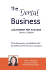 The Dental Business: A Blueprint for Success Second Edition: Tools, Resources and Solutions for Dental Practice Owners and Managers By Mary Fisher-Day Cover Image