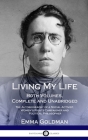 Living My Life: Both Volumes, Complete and Unabridged; The Autobiography of a Social Activist, Women's Rights Campaigner and Political Cover Image