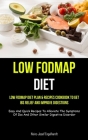 Low Fodmap Diet: Low Fodmap Diet Plan & Recipes Cookbook To Get Ibs Relief And Improve Digestions (Easy And Quick Recipes To Alleviate By Heinz-Josef Engelhardt Cover Image