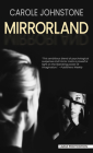Mirrorland By Carole Johnstone Cover Image