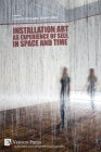 Installation art as experience of self, in space and time By Christine Vial Kayser (Editor), Sylvie Coëllier (Editor) Cover Image