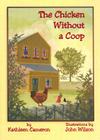 The Chicken Without a COOP By Kathleen Cameron, John Wilson (Illustrator) Cover Image