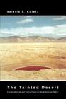 The Tainted Desert: Environmental and Social Ruin in the American West (Thematic Studies in Latin America) By Valerie L. Kuletz Cover Image